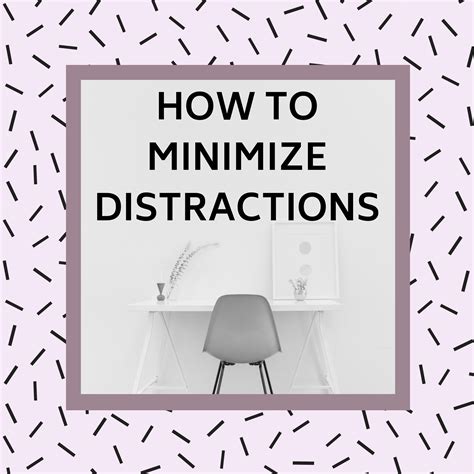 Minimize Distractions